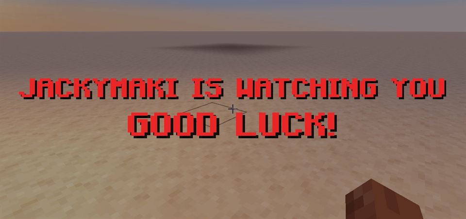 Big red text on screen: JackyMaki is watching you. Good luck!